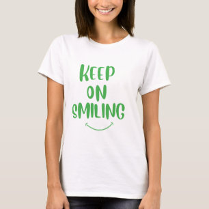 Keep On Smiling T-Shirt