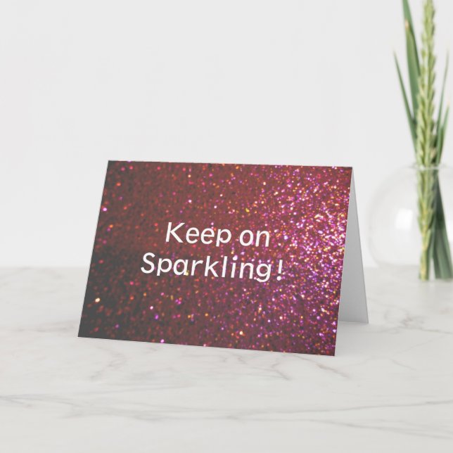 Keep on sparkling (Faux glitter graphic) Card (Front)