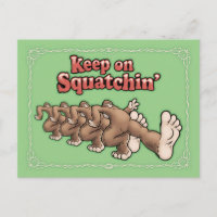 Keep On Squatchin'