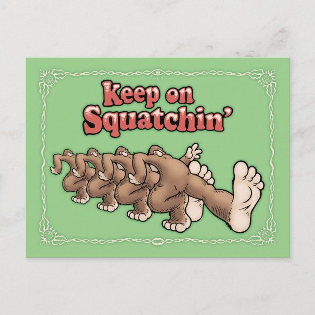 Keep On Squatchin' Postcard (Front)