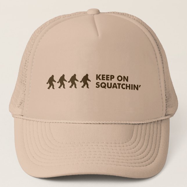 Keep On Squatchin Trucker Hat (Front)