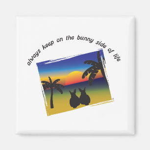 Keep on the Bunny Side of Life Magnet