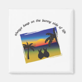Keep on the Bunny Side of Life Magnet