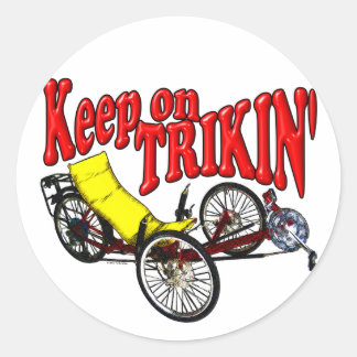Keep On Trikin' Classic Round Sticker