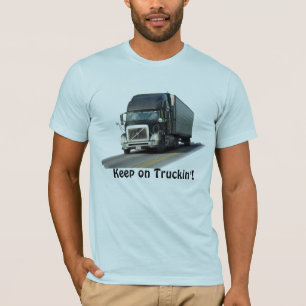 "Keep on Truckin'" Freight Truck Driver T-Shirt