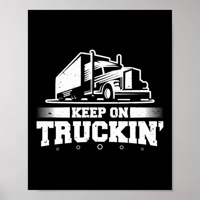Keep On Truckin' Funny Trucker Truck Driver Poster (Front)