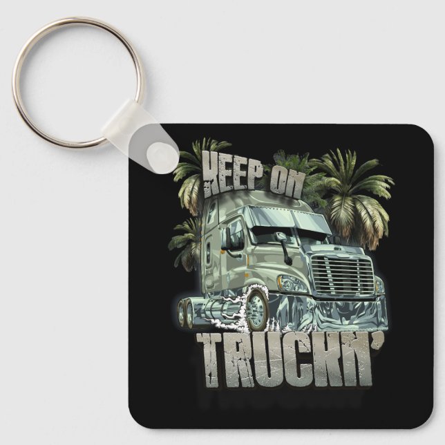 Keep On Truckin Semi Truck Driver Trucker Trucking Key Ring (Front)
