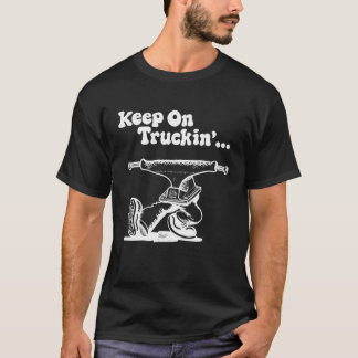 Keep On Truckin' T Distressed Arts Trucking Driver T-Shirt