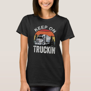 Keep On Truckin T-Shirt