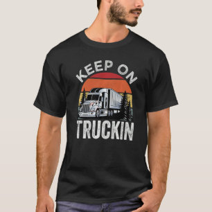 Keep On Truckin T-Shirt
