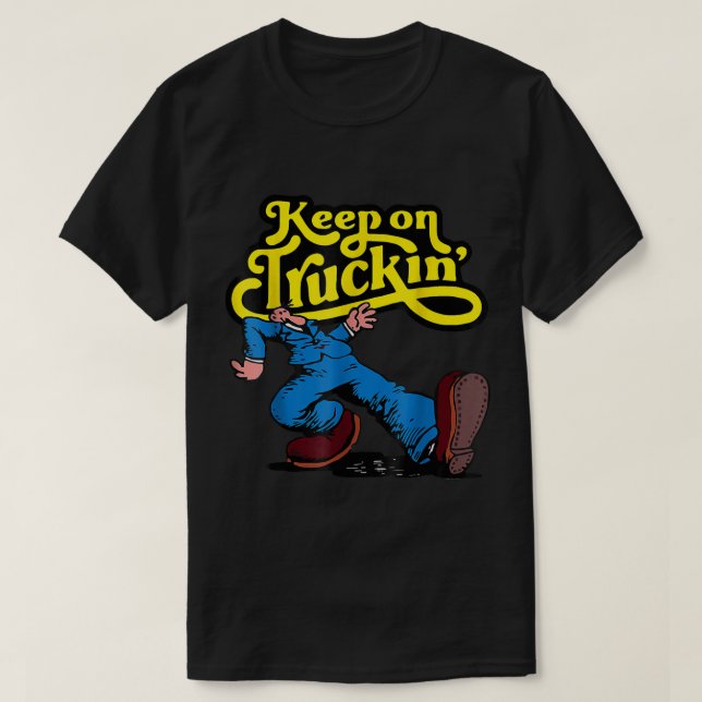 Keep On Truckin  T-Shirt (Design Front)