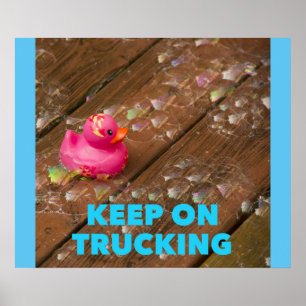 Keep On Trucking - Funny Motivational Poster