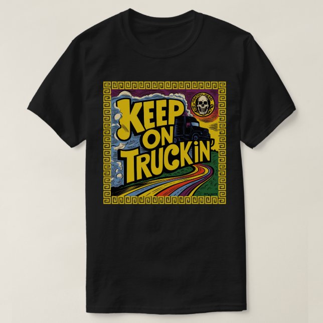 Keep On TruckinGrateful Dead T-Shirt (Design Front)