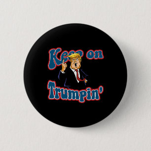 Keep On Trumpin Funny Political Trump Design 6 Cm Round Badge