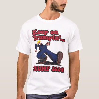 Keep on Trumpin T-Shirt