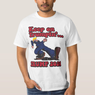 Keep On Trumpin - Trump 2024 T-Shirt