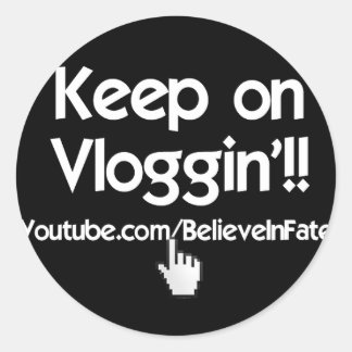 Keep on Vloggin'!! Classic Round Sticker
