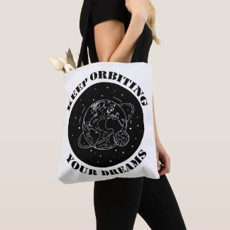 Keep Orbiting Your Dreams Space Motivation Earth Tote Bag