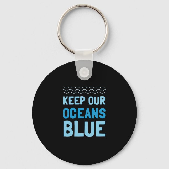 Keep Our Oceans Blue Pollution Environmental Aware Key Ring (Front)