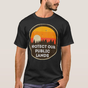 Keep our Public Lands PUBLIC T-shirt Support Natio
