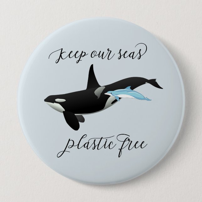 Keep our Seas Plastic Free Dolphin Killer Whale 10 Cm Round Badge (Front)