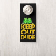 keep out Dude!