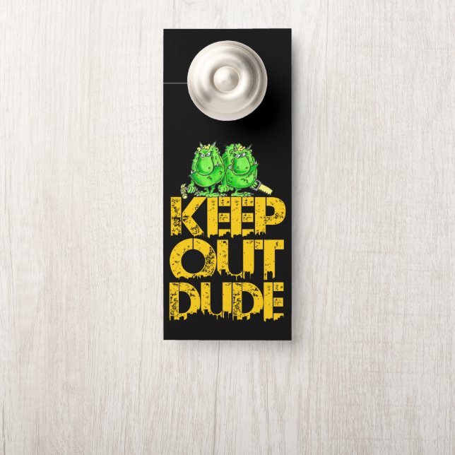 keep out Dude! Door Hanger (On Knob)