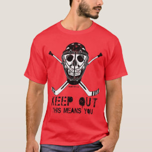 Keep Out - Hockey Goalie T-Shirt