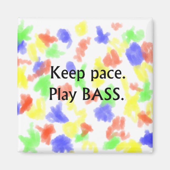 Keep pace Play Bass black text design Magnet (Front)