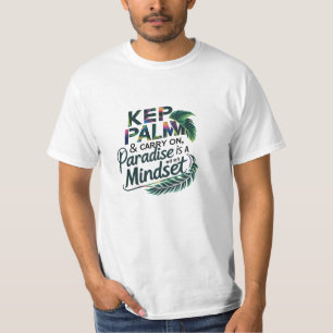 Keep Palm & Carry On – Paradise is a Mindset Tee