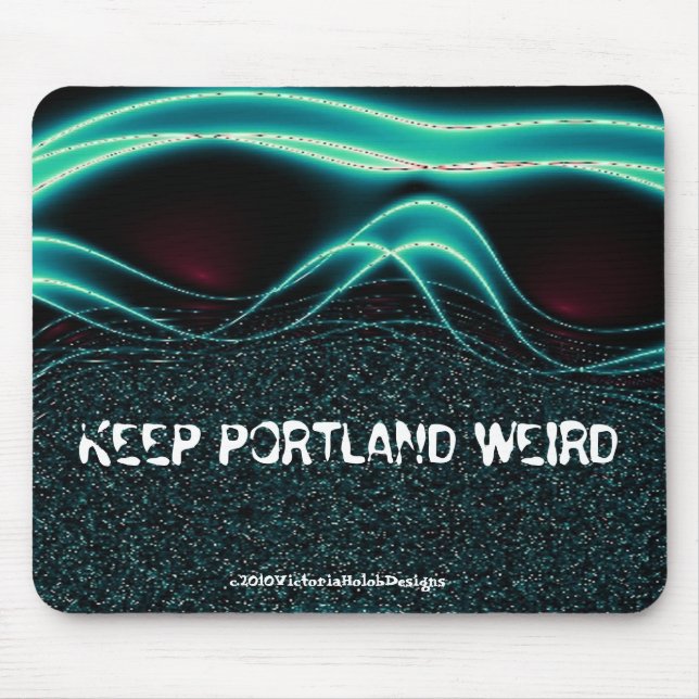 "Keep Portland Weird" Mousepad (Front)