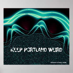 "Keep Portland Weird" Poster