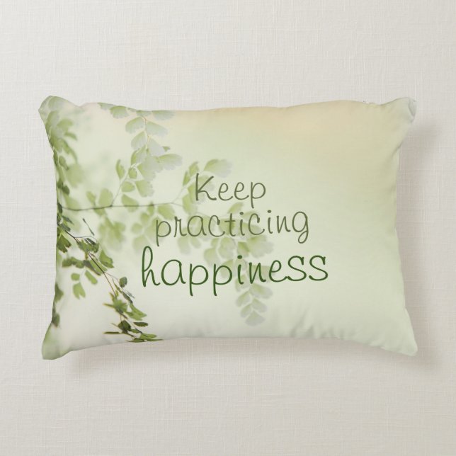 Keep Practicing Happiness / Positive Quote Decorative Cushion (Front)