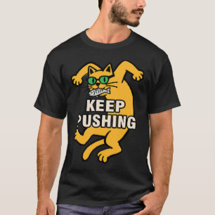 KEEP PUSHING Funny Yellow Cat T-Shirt