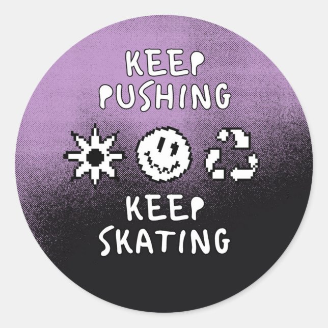 Keep Pushing Keep Skating Classic Round Sticker (Front)