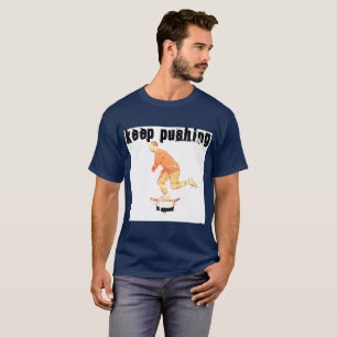 Keep Pushing Lazy Dayz Apparel T-Shirt