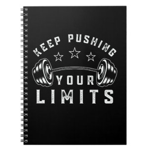 Keep Pushing Your Limits Gym Quote Notebook