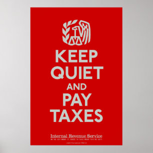 Keep Quiet and Pay Taxes Print