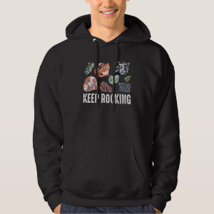 Keep Rocking Mineral Collector Geologist Geology Hoodie