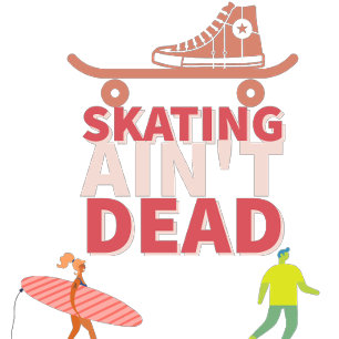 Keep Rollin': Skating AN't Dead Tee