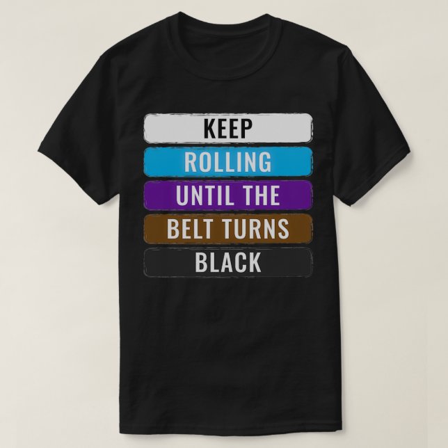 Keep Rolling BJJ Gifts Jujitsu Gift Brazilian Jiuj T-Shirt (Design Front)