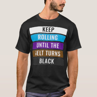 Keep Rolling BJJ Gifts Jujitsu Gift Brazilian Jiuj T-Shirt
