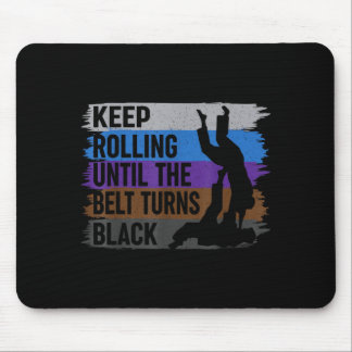 Keep Rolling Until The Belt Turns Black Brazilian Mouse Mat