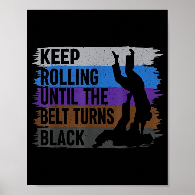 Keep Rolling Until The Belt Turns Black Brazilian Poster (Front)