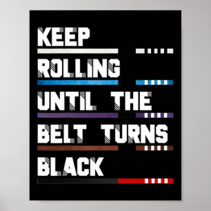 Keep Rolling Until The Belt Turns Black Brazilian Poster