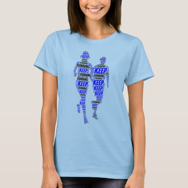 Keep Running Men Women T-Shirt (Front)