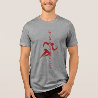 Keep Running Stay Fit – Motivational Fitness Tri-Blend Shirt