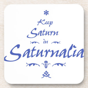 Keep Saturn in Saturnalia Coaster