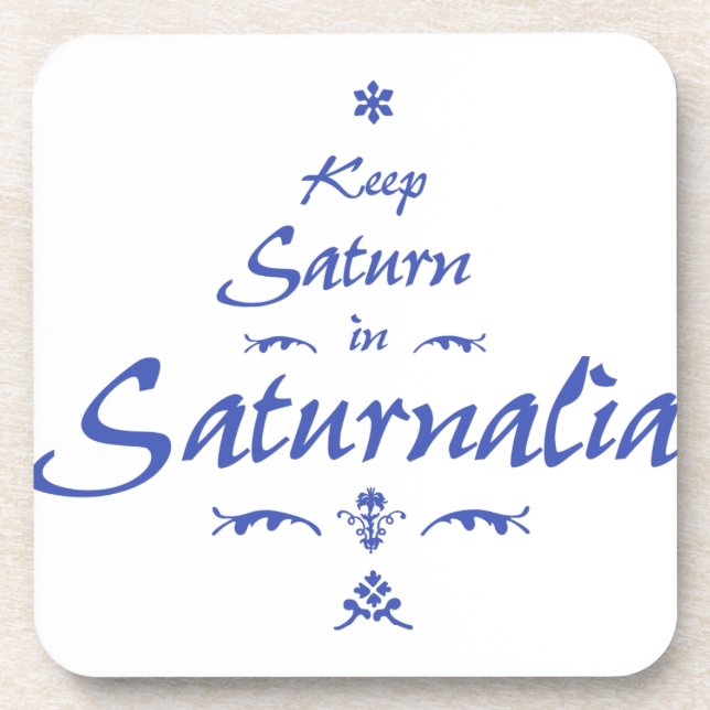 Keep Saturn in Saturnalia Coaster (Front)