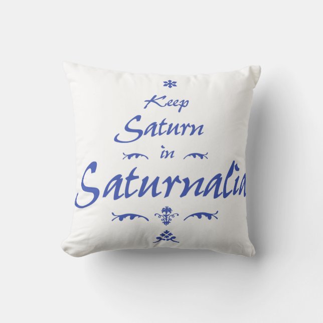 Keep Saturn in Saturnalia Cushion (Front)